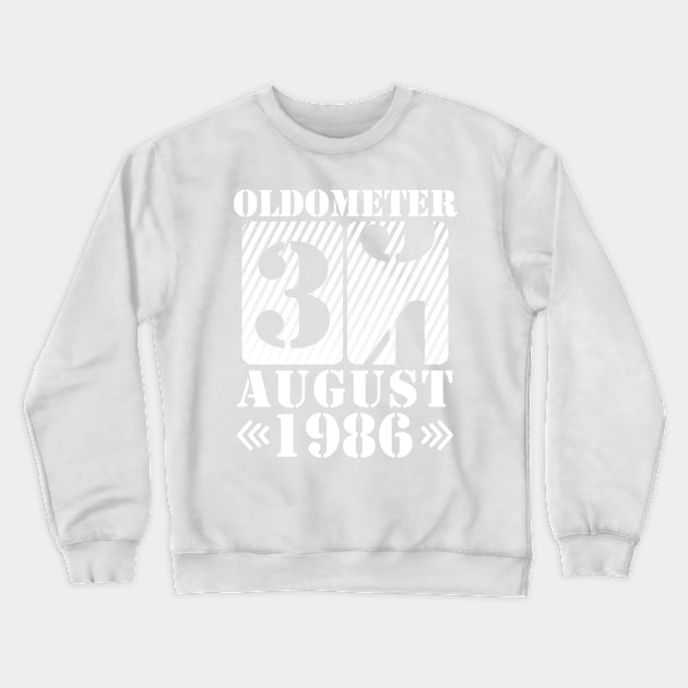 Oldometer 34 Years Old Was Born In August 1986 Happy Birthday To Me You Crewneck Sweatshirt by DainaMotteut